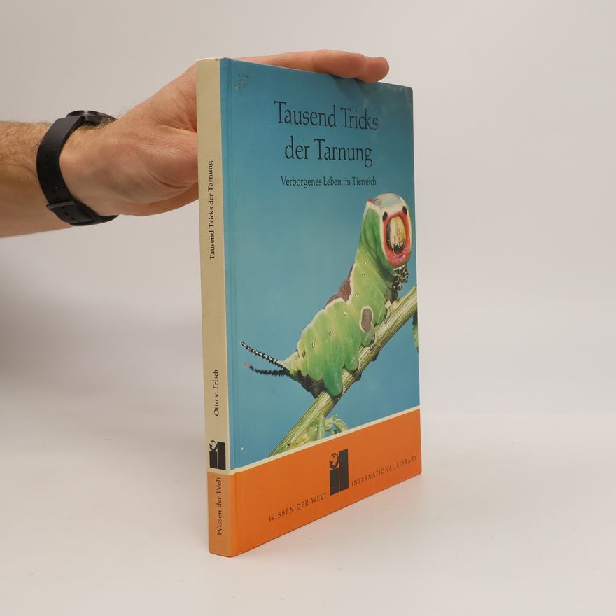 Otto von Frisch Tausend Tricks der Tarnung