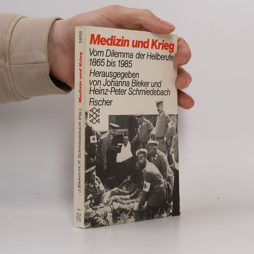 Heinz-Peter Schmiedebach Medizin und Krieg