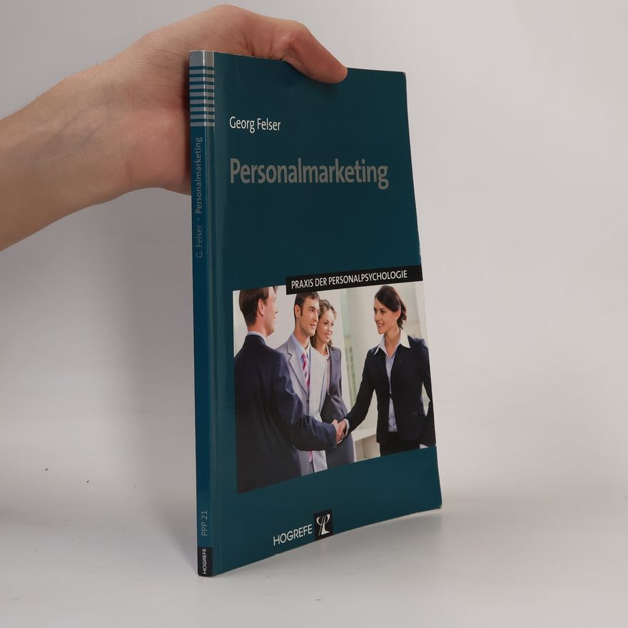 Georg Felser Praxis der Personalpsychologie - 21: Personalmarketing