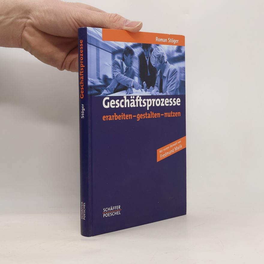 Roman Stöger Geschäftsprozesse erarbeiten - gestalten - nutzen