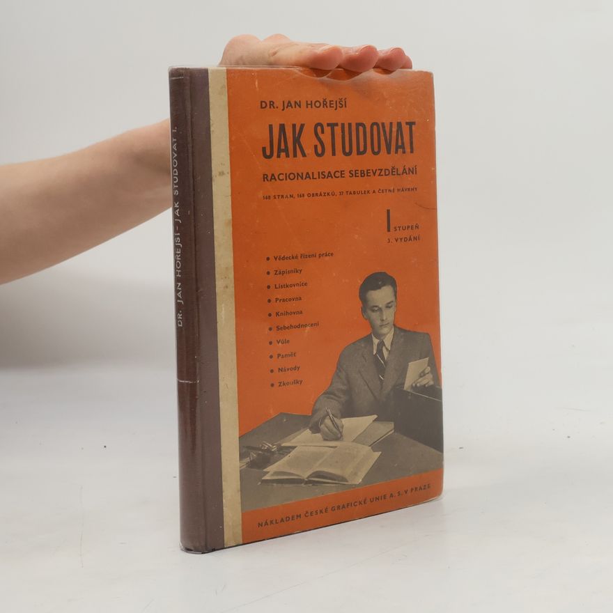 Jan Hořejší Jak studovat. Racionalisace sebevzdělání. I. stupeň