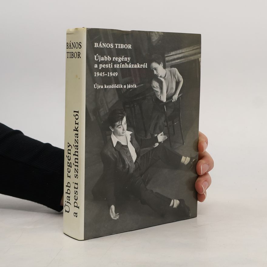 Tibor Bános Újabb regény a pesti színházakról 1945-1949