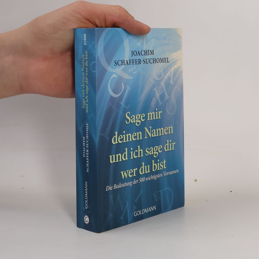 Joachim Schaffer-Suchomel Sage mir deinen Namen und ich sage dir wer du bist