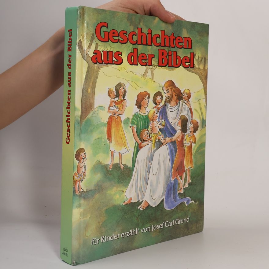 Josef Carl Grund Geschichten aus der Bibel