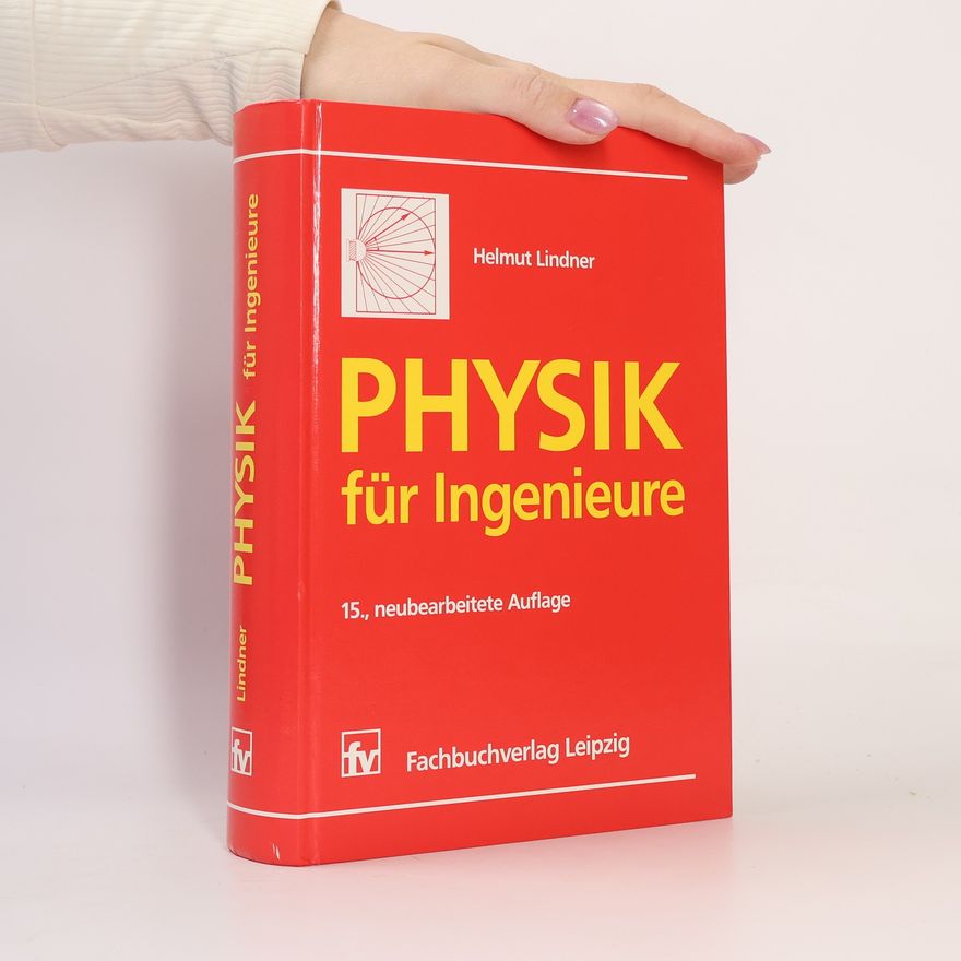 Helmut Lindner Physik für Ingenieure: 15., neubearbeitete Auflage