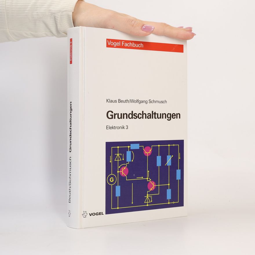 Wolfgang Schmusch Elektronik 3. Grundschaltungen