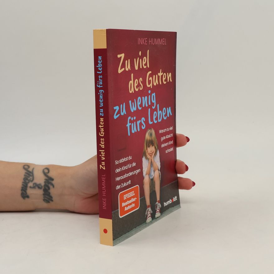 Inke Hummel Zu viel des Guten - zu wenig fürs Leben