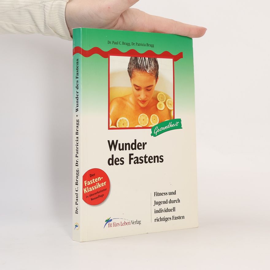 Dr. Paul C. Bragg Wunder des Fastens