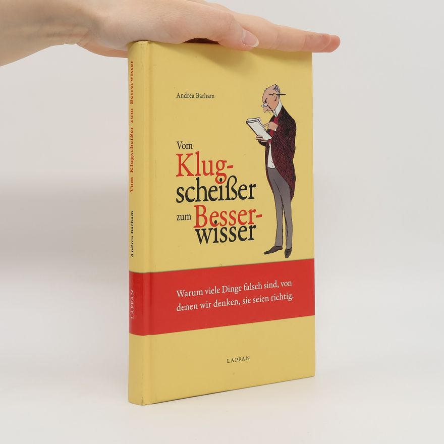 Andrea Barham Vom Klugscheißer zum Besserwisser