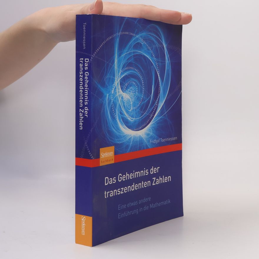 Fridtjof Toenniessen Das Geheimnis der transzendenten Zahlen