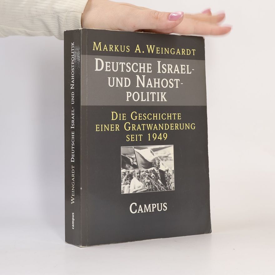 Markus A. Weingardt Deutsche Israel- und Nahostpolitik