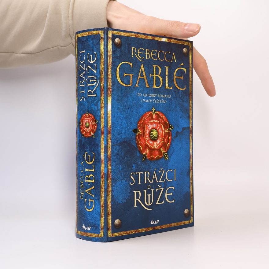 Rebecca Gablé Strážci růže