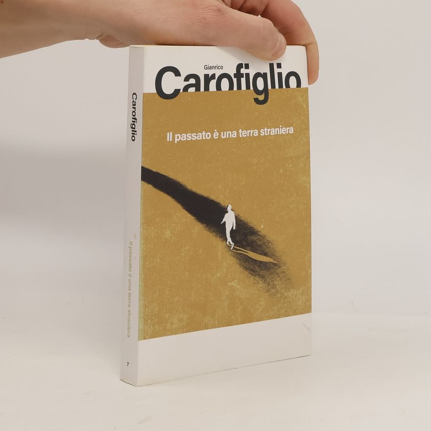 Gianrico Carofiglio Il passato è una terra straniera