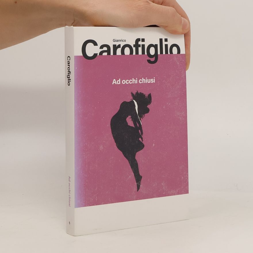 Gianrico Carofiglio Ad occhi chiusi