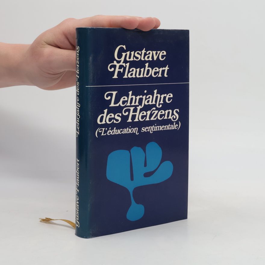 Gustave Flaubert Lehrjahre des Herzens