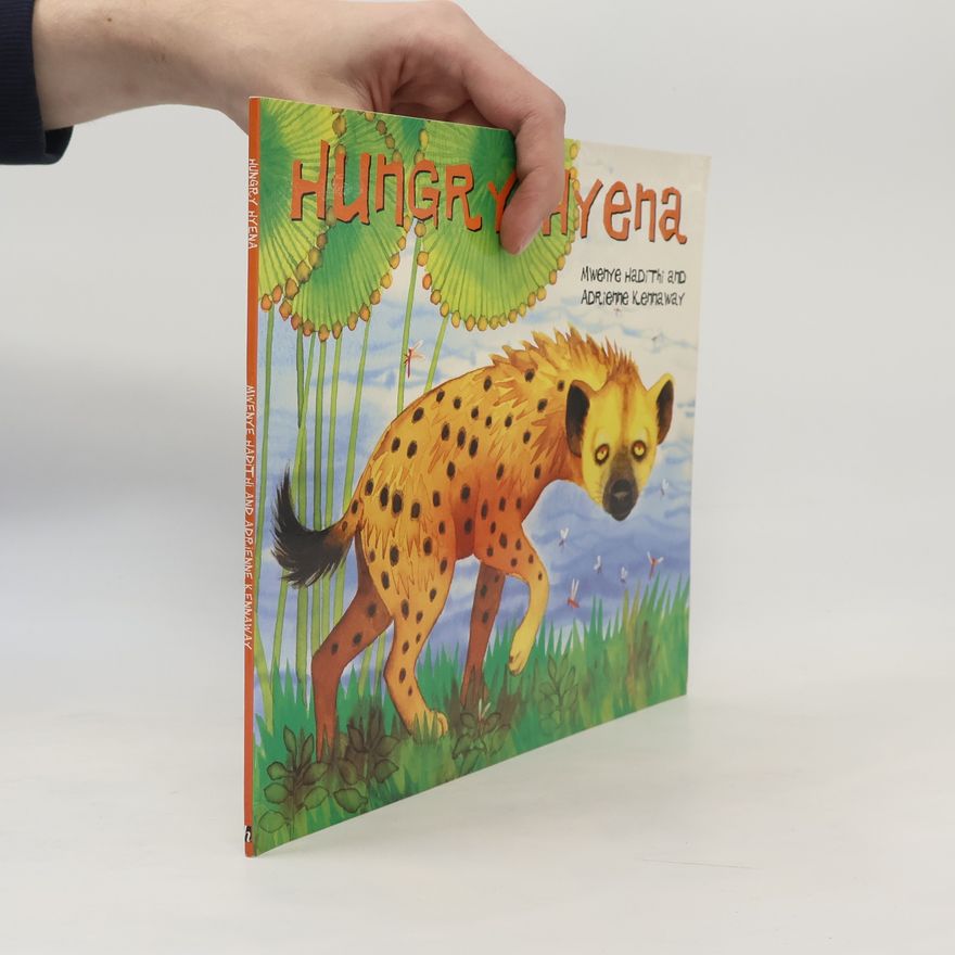 Mwenye Hadithi African Animal Tales: Hungry Hyena