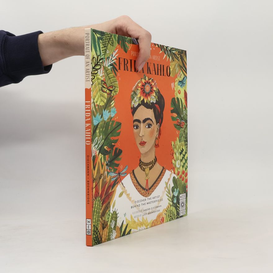 Lucy Brownridge Portrait Of An Artist: Frida Kahlo