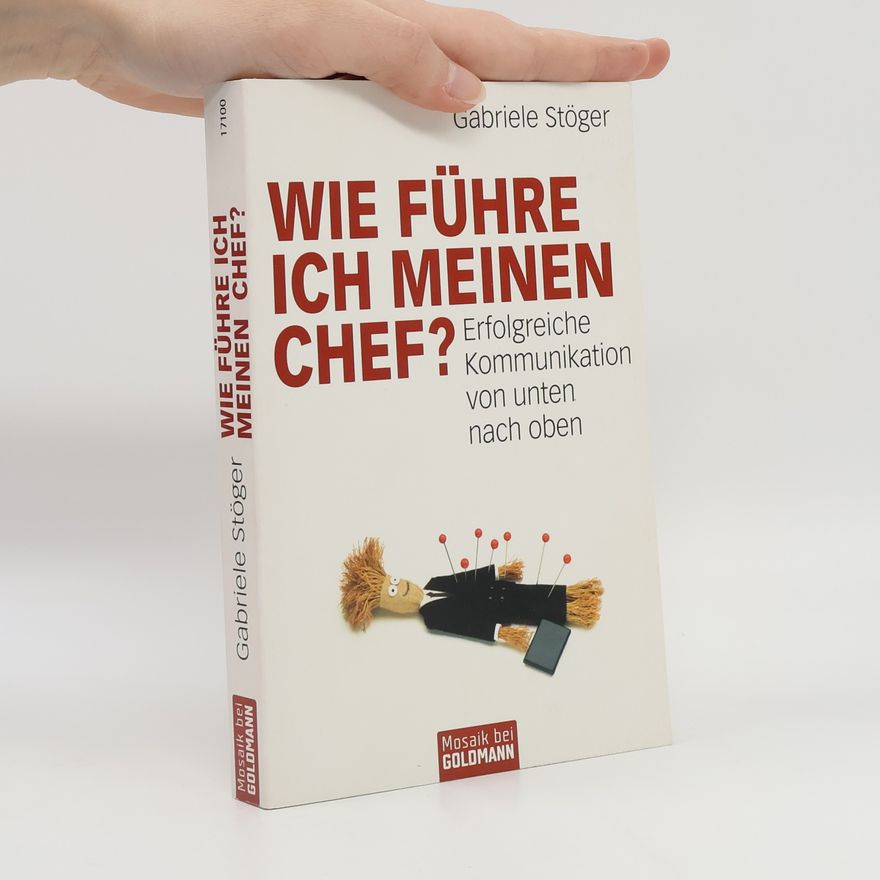 Gabriele Stöger Wie führe ich meinen Chef?