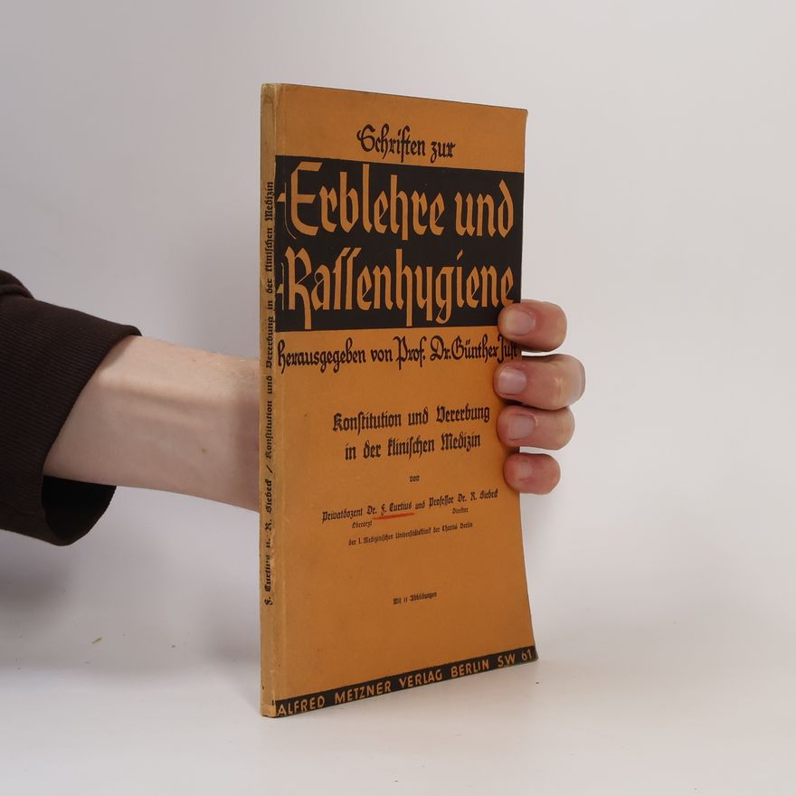 Friedrich Curtius Konstitution und Vererbung in der klinischen Medizin