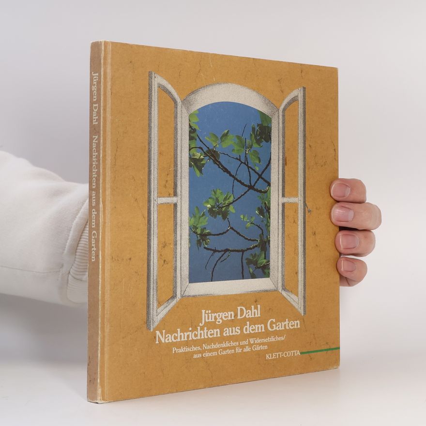 Jürgen Dahl Nachrichten aus dem Garten