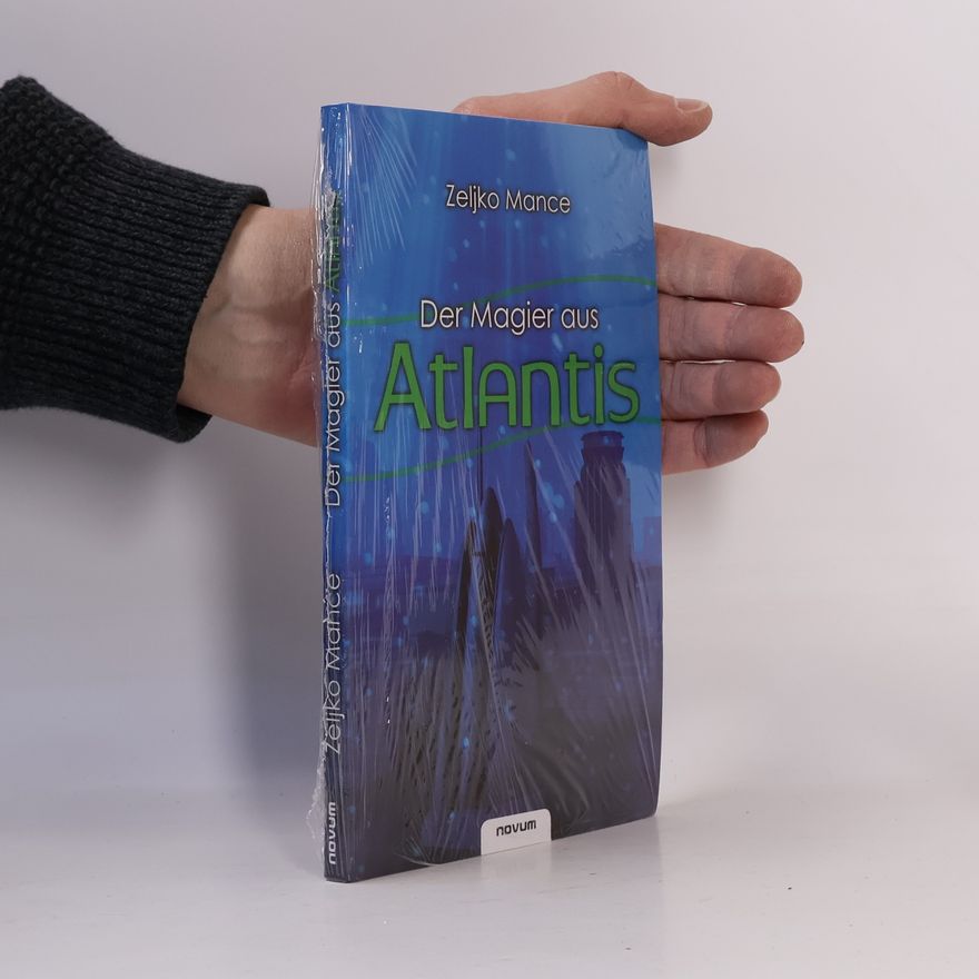 Zeljko Mance Der Magier aus Atlantis