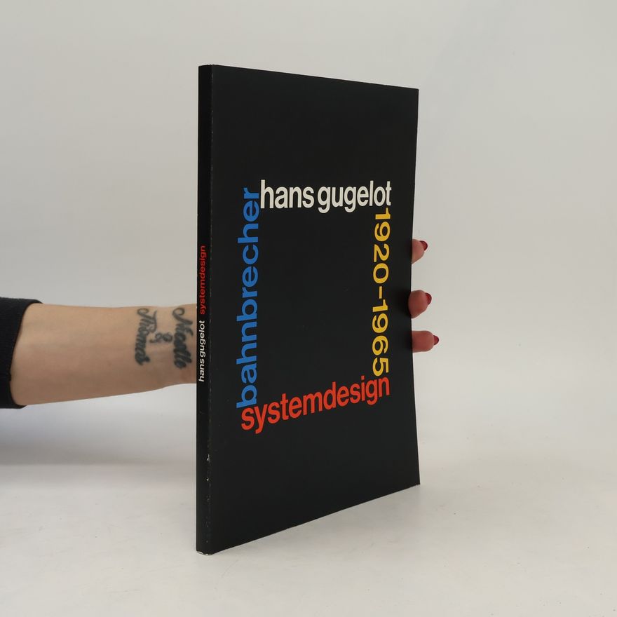 Hans Gugelot  System-Design Bahnbrecher. Hans Gugelot 1920–1965