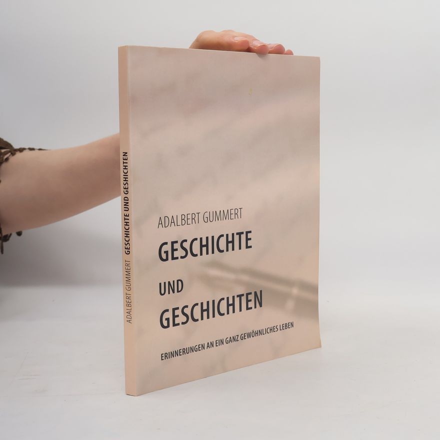 Adalbert Gummert Geschichte und Geschichten