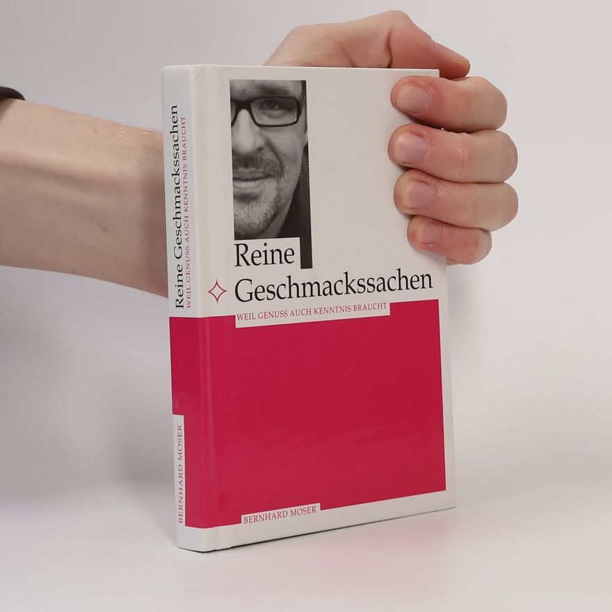 Bernhard Moser Reine Geschmackssachen