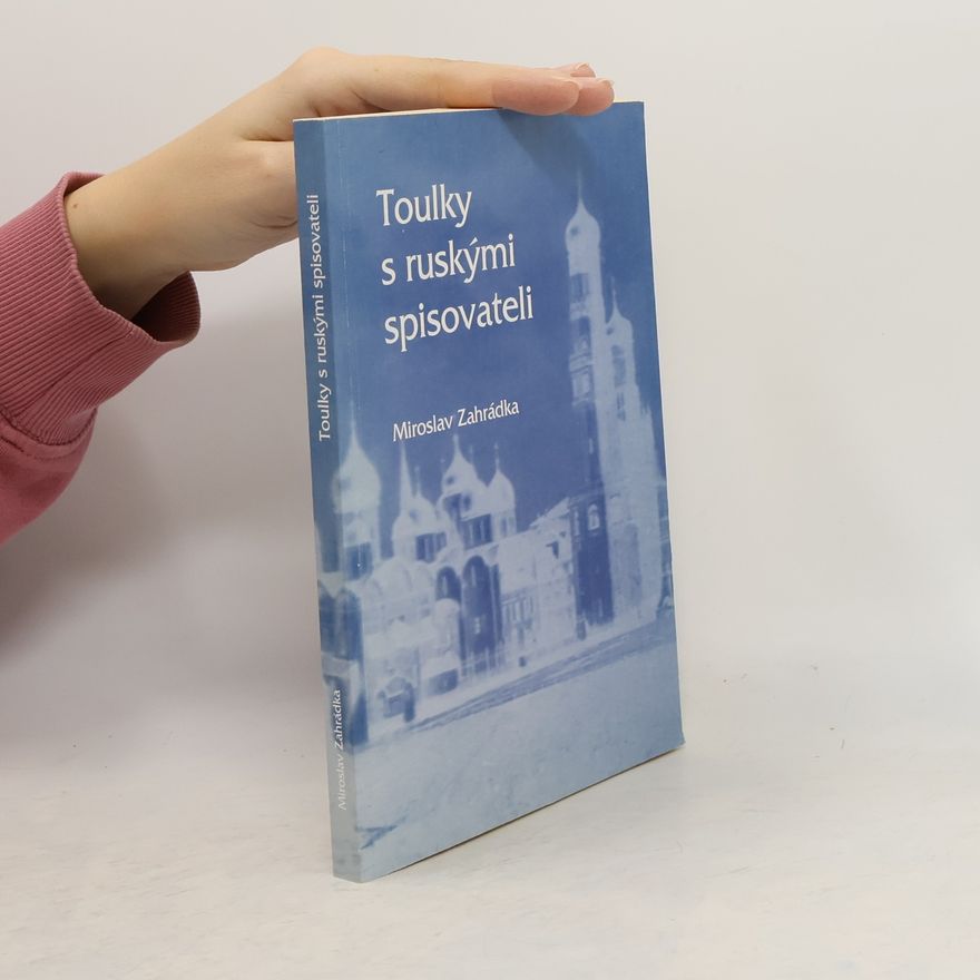 Miroslav Zahrádka Toulky s ruskými spisovateli
