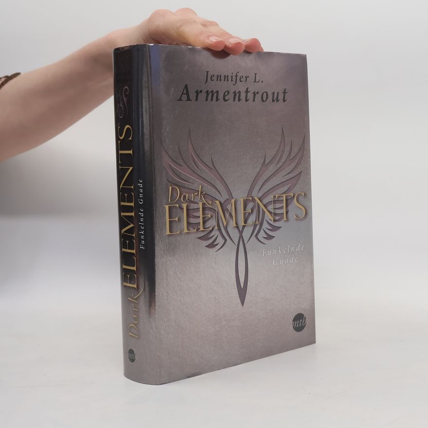 Jennifer Armentrout Dark Elements - Funkelnde Gnade