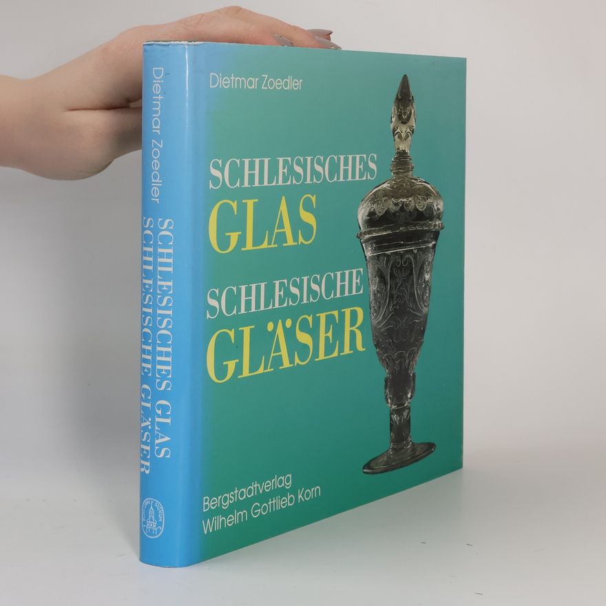 Dietmar Zoedler Schlesisches Glas - schlesische Gläser
