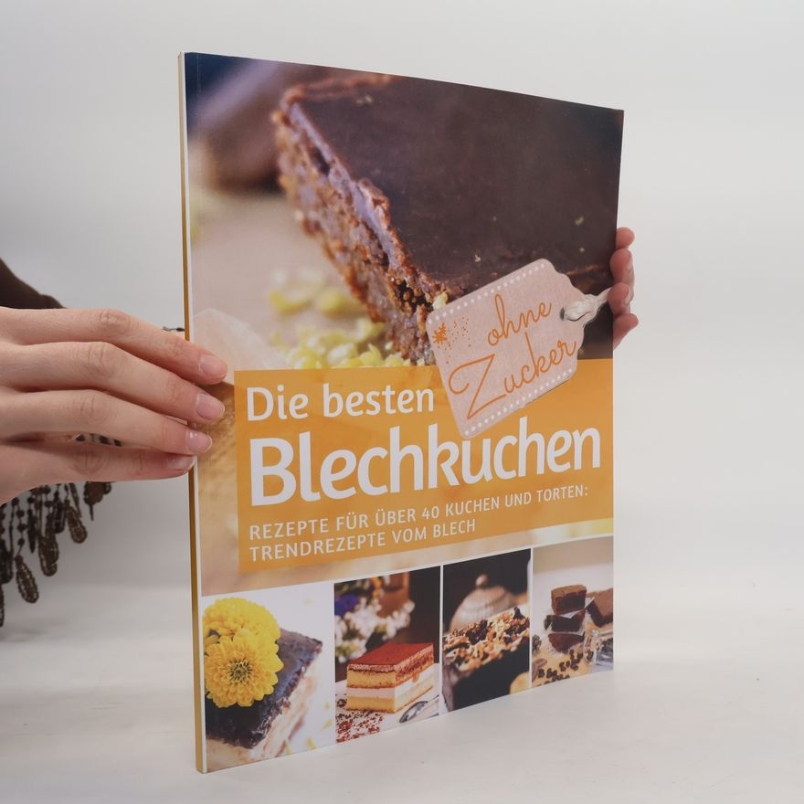 Kolektiv autorů Die besten Blechkuchen ohne Zucker