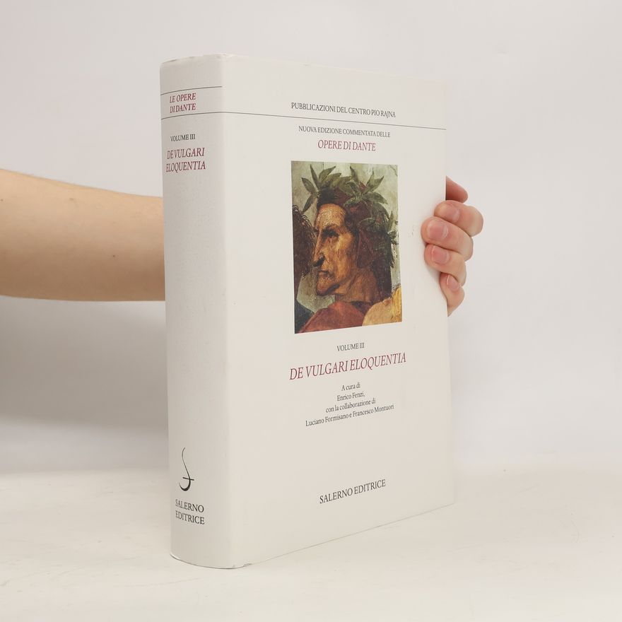 Francesco Montuori Nuova edizione commentata delle opere di Dante. Vol. 3: De Vulgari Eloquentia