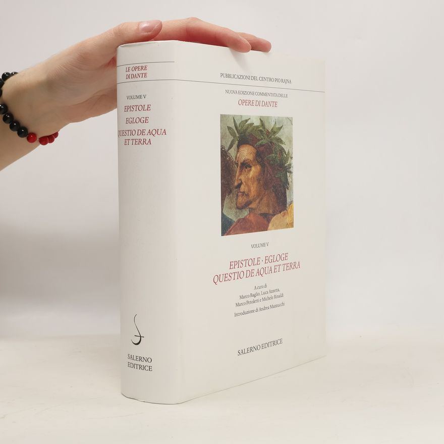 Andrea Mazzucchi Nuova edizione commentata delle opere di Dante - 5: Epistole · Egloge · Questio de aqua et terra