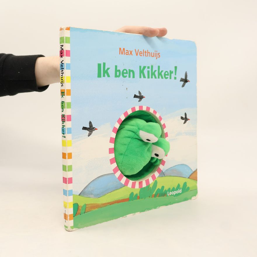 Max Velthuijs De wereld van Kikker: Ik ben Kikker!