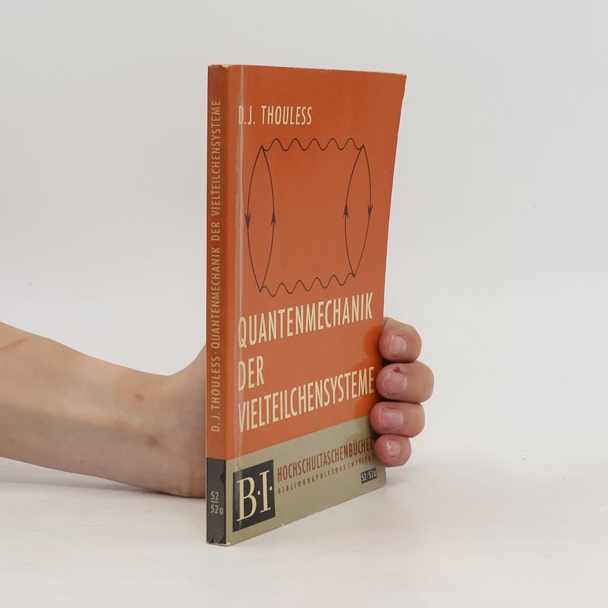 David J. Thouless Quantenmechanik der Vielteilchensysteme