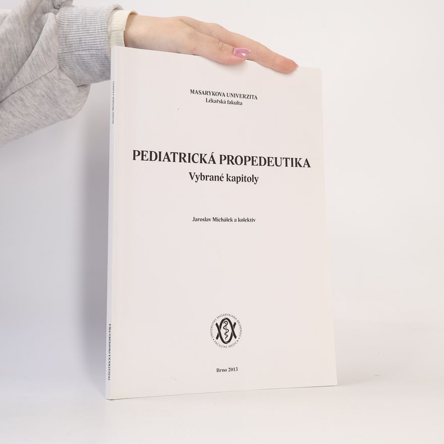 Jaroslav Michálek Pediatrická propedeutika : vybrané kapitoly