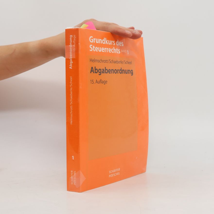 Jürgen Schaeberle Grundkurs des Steuerrechts - 1: Abgabenordnung