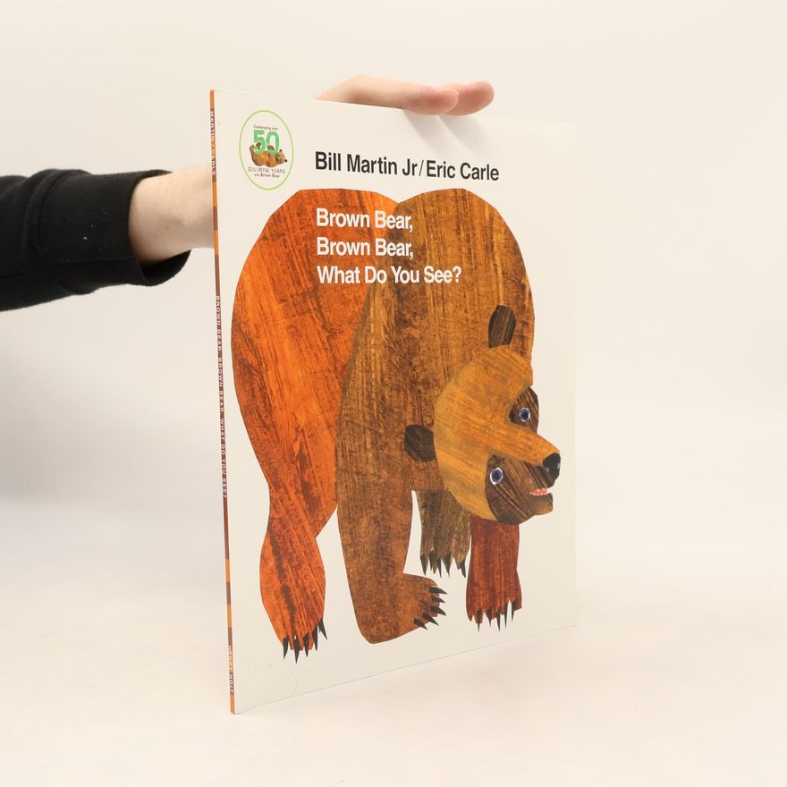 Bill Martin Jr. Brown Bear, Brown Bear, What Do You See?