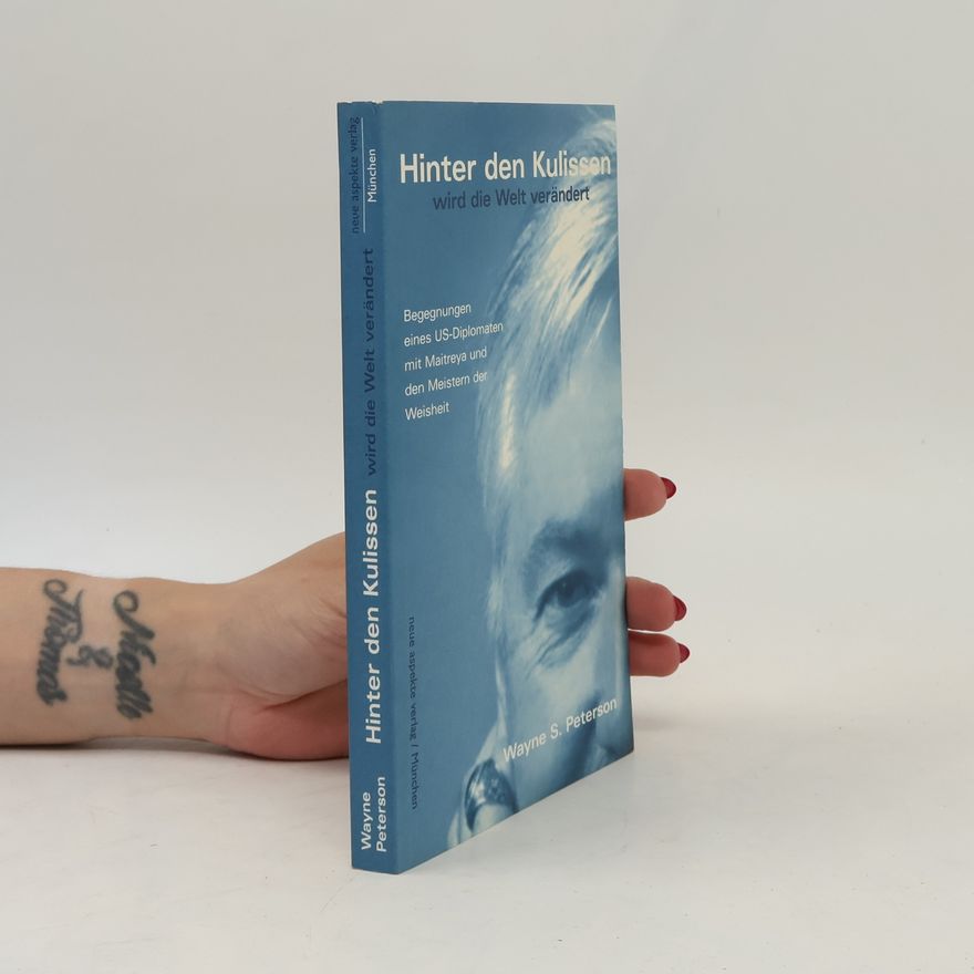 Wayne S. Peterson Hinter den Kulissen wird die Welt verändert
