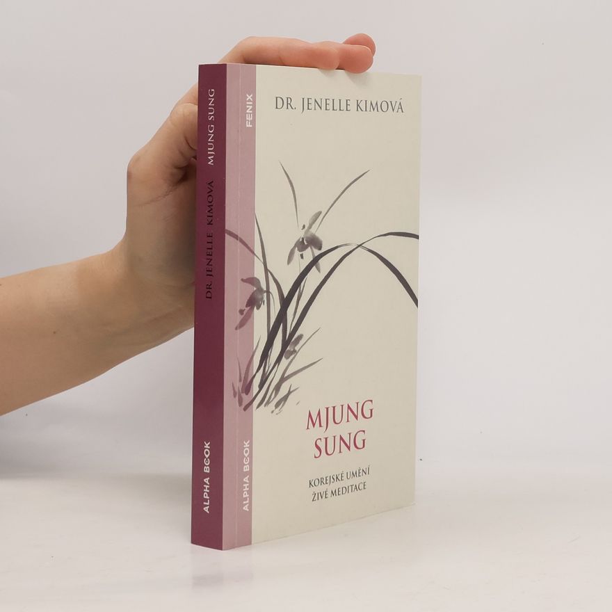 Jenelle Kim Mjung sung : korejské umění živé meditace