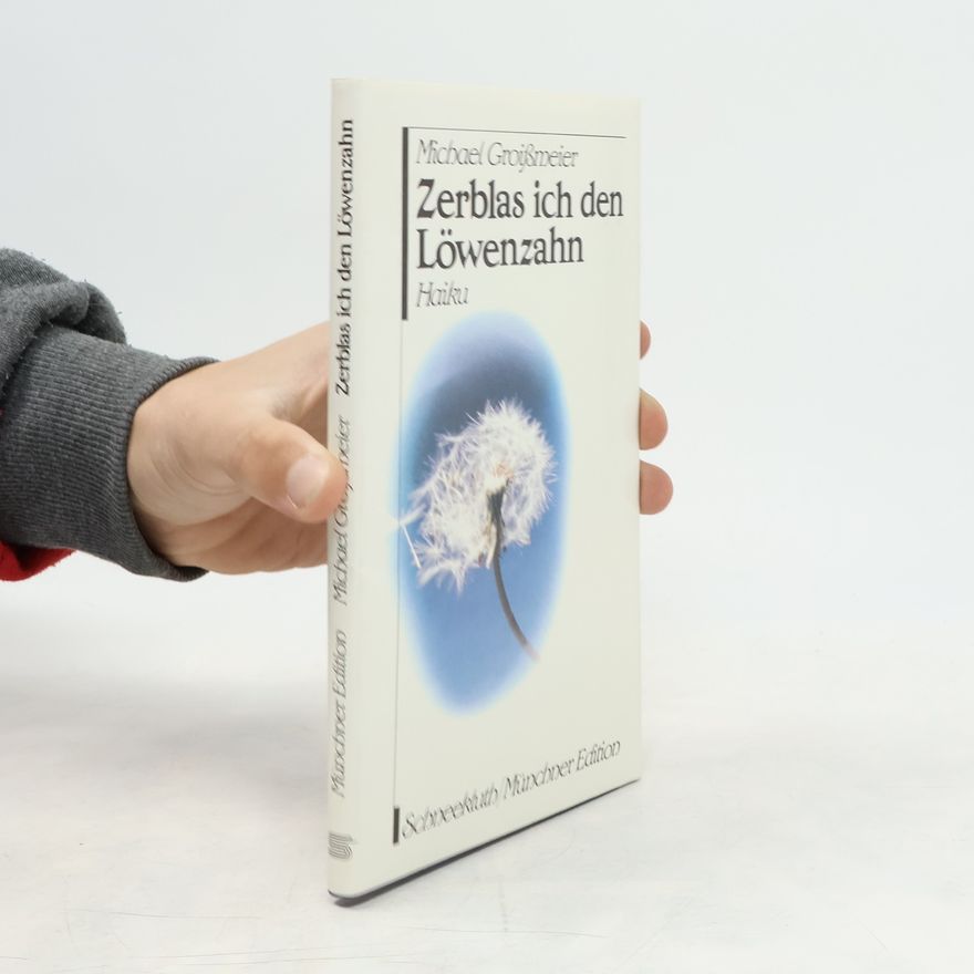 Michael Großmeier Münchner Edition: Zerblas ich den Löwenzahn