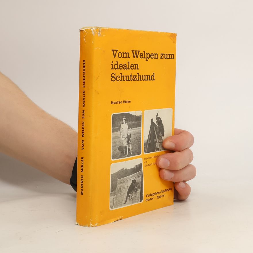 Manfred M Müller Vom Welpen zum idealen Schutzhund
