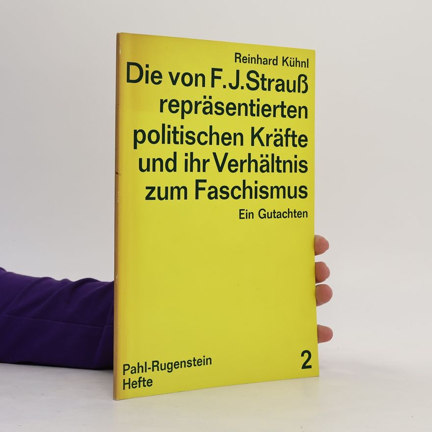 Reinhard Kühnl Die von F. J. Strauß repräsentierten politischen Kräfte und ihr Verhältnis zum Faschismus 2