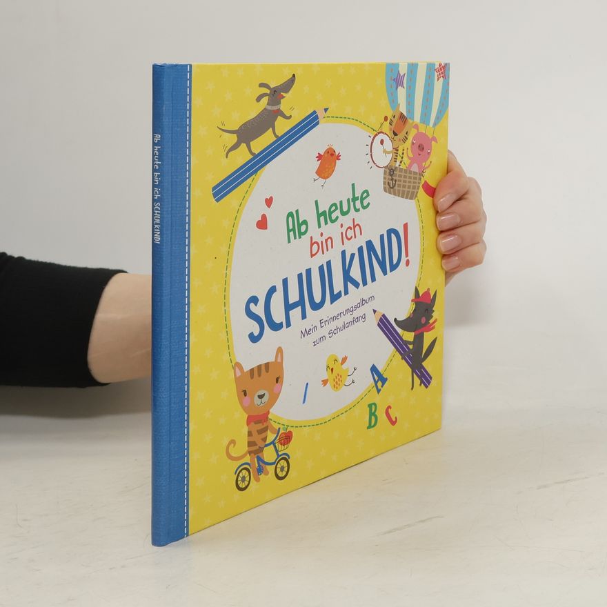 Kolektiv autorů Ab heute bin ich Schulkind!