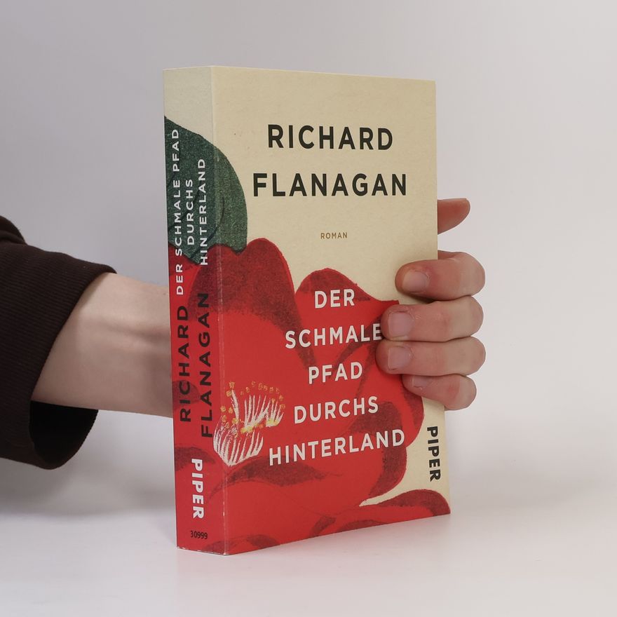 Richard Flanagan Der schmale Pfad durchs Hinterland