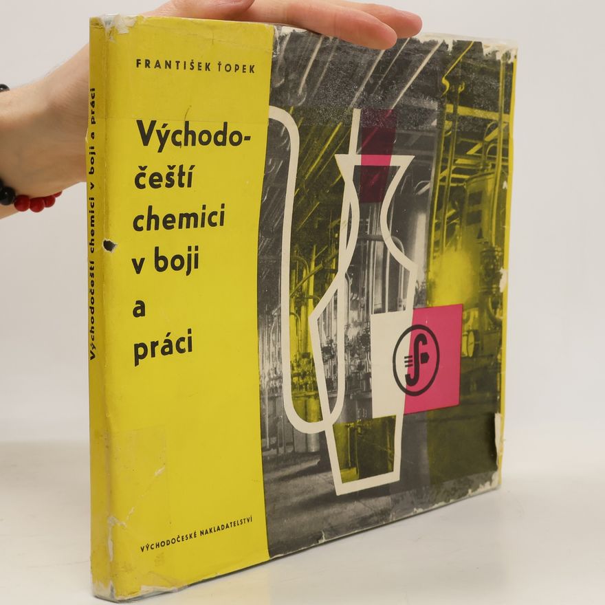 František Ťopek Východočeští chemici v boji a práci