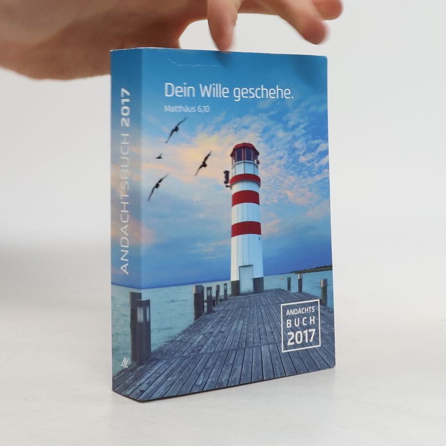 Jessica Schultka Andachtsbuch - 2017: Dein Wille geschehe