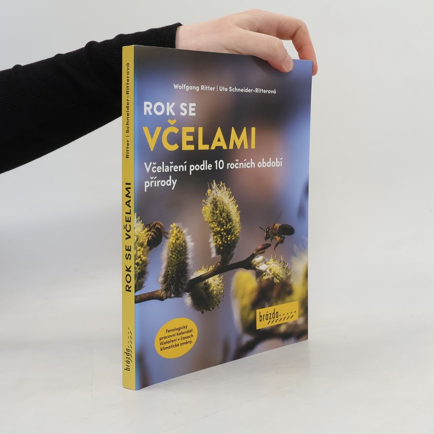 Ute Schneider-Ritter Rok se včelami: Včelaření podle 10 ročních období