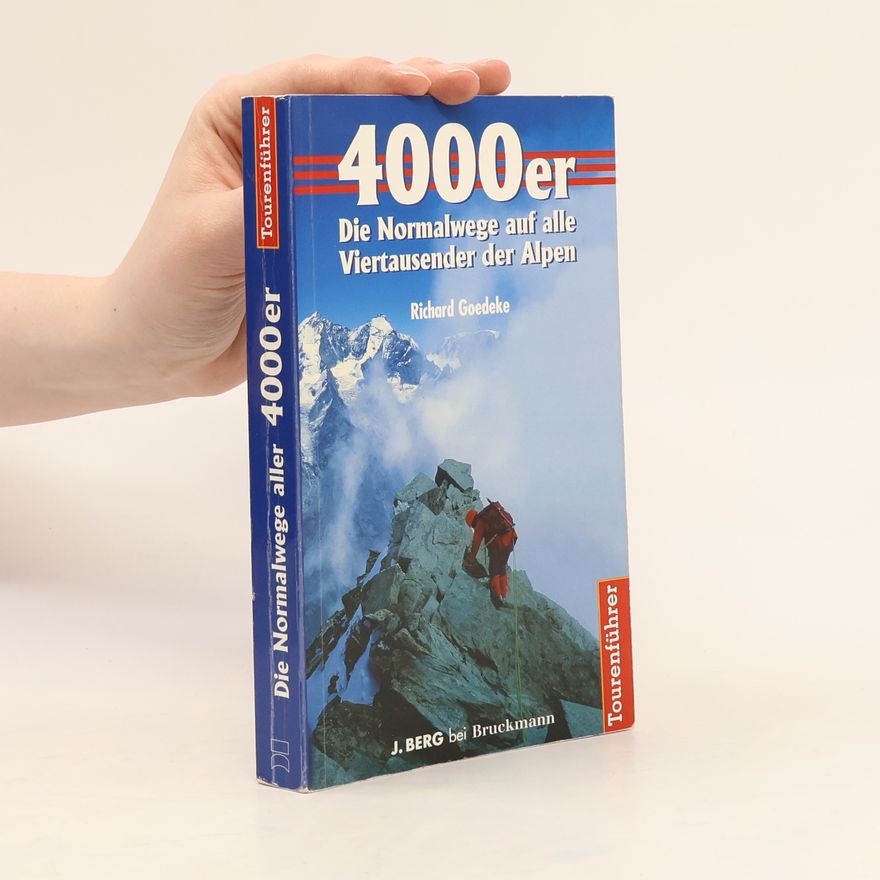 Richard Goedeke Viertausender (4000er). Die Normalwege